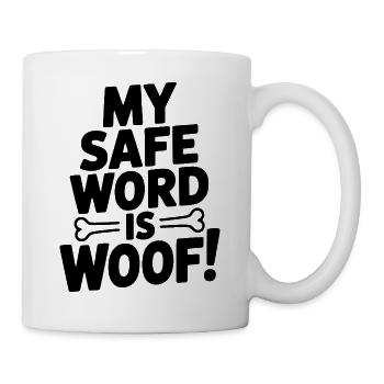 Mein Safeword ist Wuff! - Tasse - Weiß - Rechts