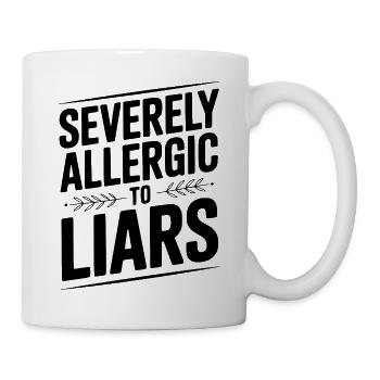Stark allergisch gegen Lügner - Tasse - Weiß - Rechts