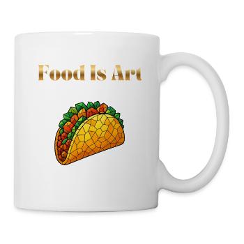 Food Is Art ... Taco - Tasse - Weiß - Rechts