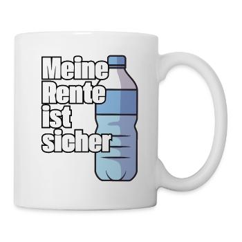 Meine Rente ist sicher - Tasse - Weiß - Rechts