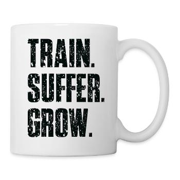  Train Suffer Grow Grunge Motto - Black - Tasse - Weiß - Rechts