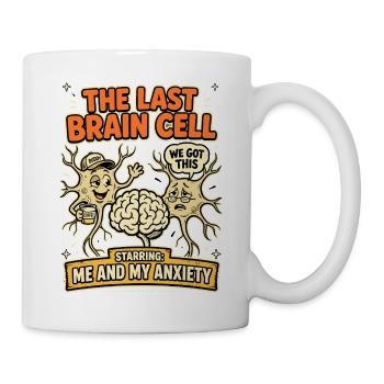 Letzte Gehirnzelle Angst Kaffee Humor - Tasse - Weiß - Rechts