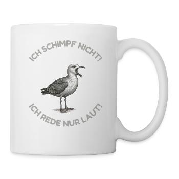 Ich schimpf nicht ich rede nur laut - Lustige Möwe - Tasse - Weiß - Rechts