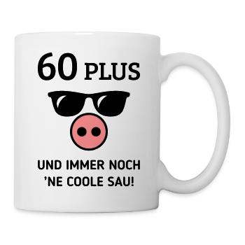 60 Plus Und Immer Noch ’Ne Coole Sau! (Geburtstag) - Tasse - Weiß - Rechts