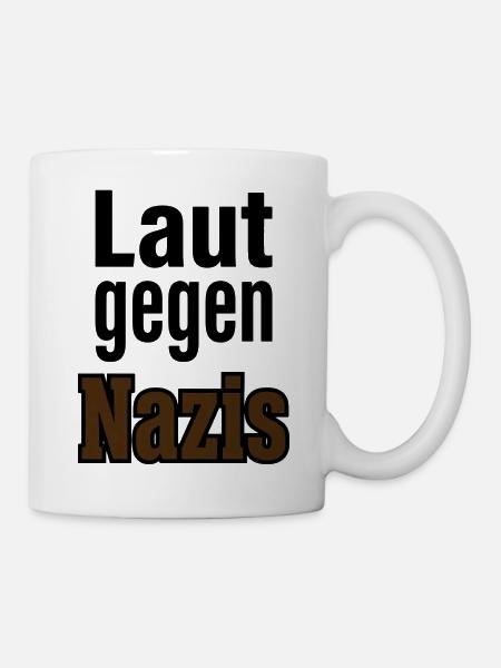 Laut Gegen Nazis – Statement  - Tasse - Weiß