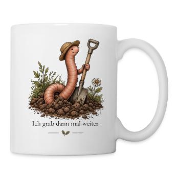 Garten Regenwurm – Ich grab dann mal weiter - Tasse - Weiß - Rechts