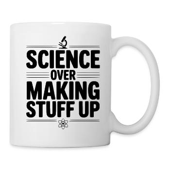 Wissenschaft statt Dinge erfinden - Tasse - Weiß - Rechts