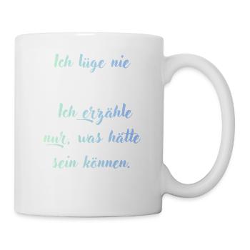 Ich lüge nie, nur Möglichkeiten - Tasse - Weiß - Rechts