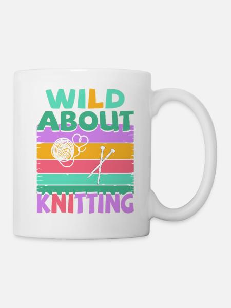 Stricken - Wild about knitting - Tasse - Weiß