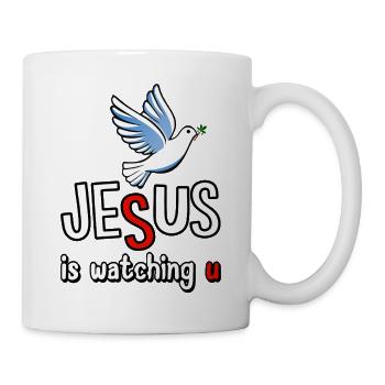 Jesus is watching u - Tasse - Weiß - Rechts