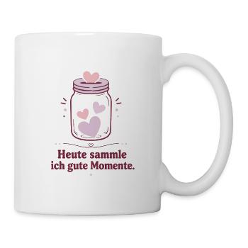 Heute sammle ich gute Momente - Tasse - Weiß - Rechts