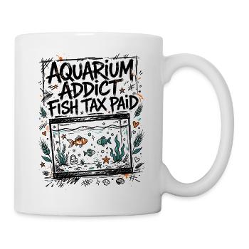 Aquaristik – Aquarium Addict Fish Tax Paid - Tasse - Weiß - Rechts