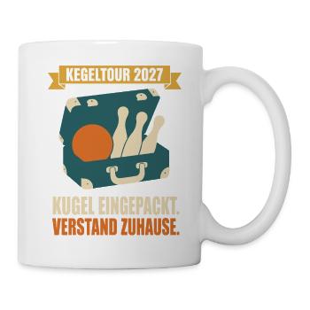 Kegeltour 2027 Kugel eingepackt Verstand zuhause - Tasse - Weiß - Rechts