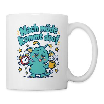 Nach müde kommt doof. Kleines Monster - Tasse - Weiß - Rechts