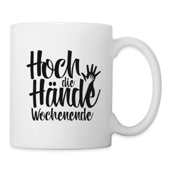 Hoch die Hände Wochenende - Tasse - Weiß - Rechts