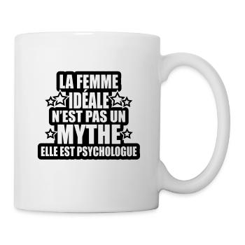 la femme idéale n'est pas mythe elle est psy - Mug blanc - blanc - Droite