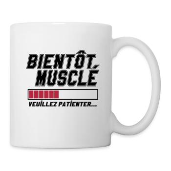 Bientôt musclé veuillez patienter,message,muscu - Mug blanc - blanc - Droite