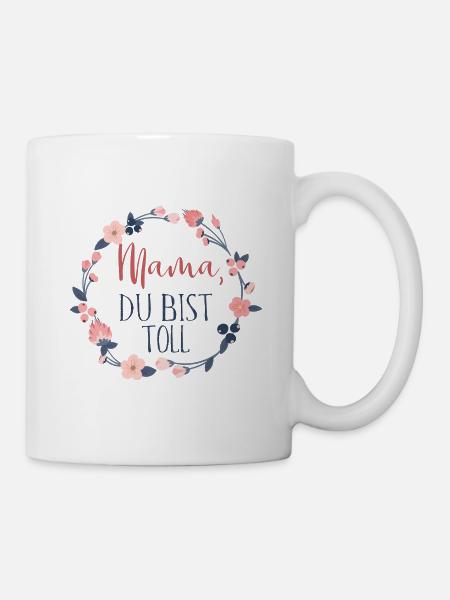 Mama - du bist toll, Muttertag - Tasse - Weiß