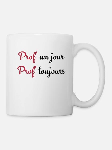 Prof un jour Prof toujours - Mug blanc - blanc