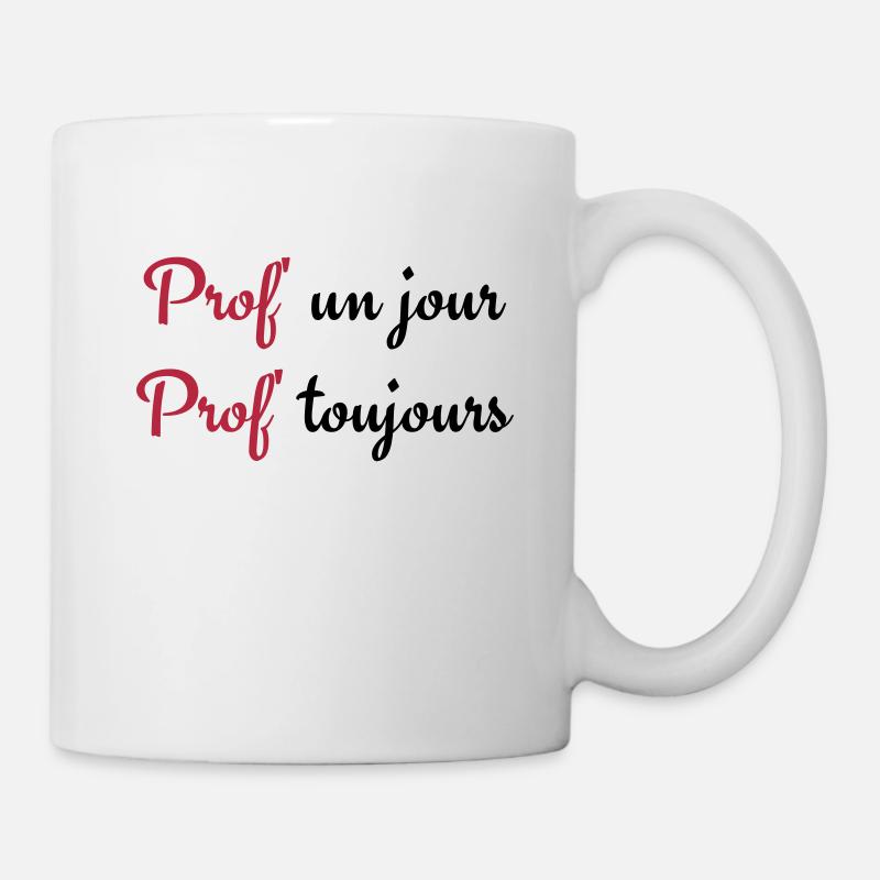 Prof un jour Prof toujours - Mug blanc - blanc