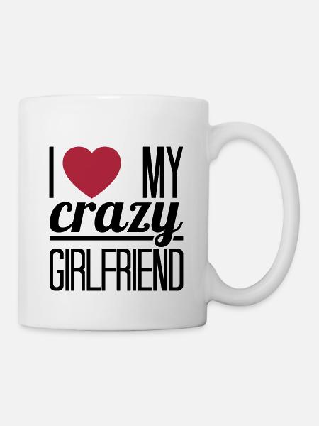 I love my crazy Girlfriend - Mug blanc - blanc