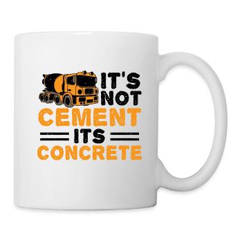 It's Not Cement Its Concrete - Engineer - Mug - white - Right