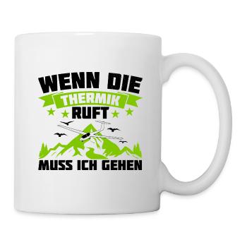 Wenn Die Thermik Ruft Muss Ich Gehen Segelflieger - Tasse - Weiß - Rechts