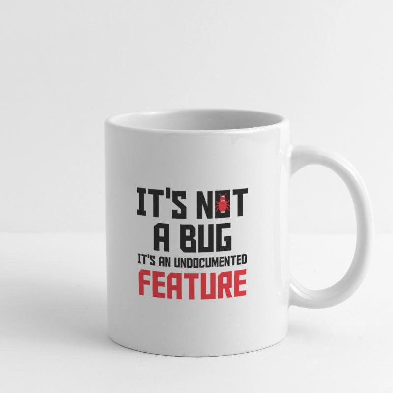 It's Not A Bug It's An Undocumented Feature Softwa Tasse