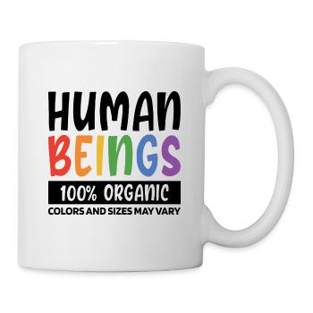 Human Beings 100% Organic Colors And Sizes May Var - Tasse - Weiß - Rechts