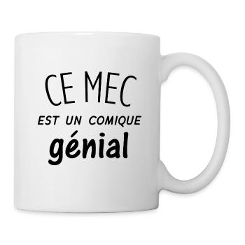 Ce mec est un comique genial cadeau humour - Mug blanc - blanc - Droite