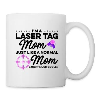 Im A Laser Tag Mom Just Like A Normal Mom Except M - Tasse - Weiß - Rechts