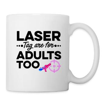 Lasertag Are For Adults Too Lasertag Player Laserg - Tasse - Weiß - Rechts