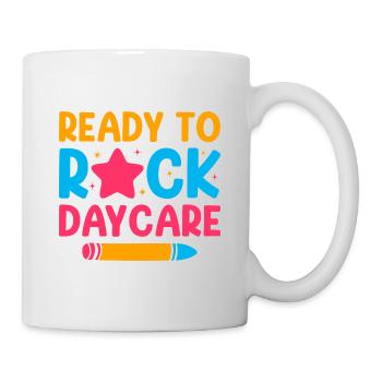 Ready To Rock Daycare Babysitter Daycare Provider - Tasse - Weiß - Rechts