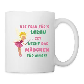 Die Frau fürs Leben Fee Statement cooler Spruch - Tasse - Weiß - Rechts