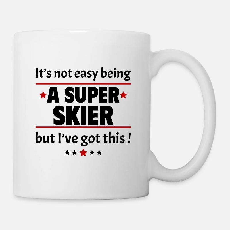 Es ist nicht einfach, ein super Skifahrer zu sein! - Tasse - Weiß