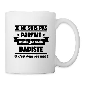 Pas parfait, mais badiste,badminton - Mug blanc - blanc - Droite