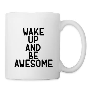 wake up and be awesome - Mug - white - Right