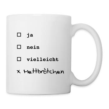 Ja, nein, vielleicht? Mettbrötchen! - Tasse - Weiß - Rechts