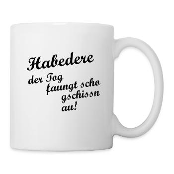 Habedere Dialekt Wien Österreich Pessimistisch R - Tasse - Weiß - Rechts