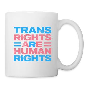Trans Rights Are Human Rights Gay Rainbow Lgbtq Qu - Tasse - Weiß - Rechts