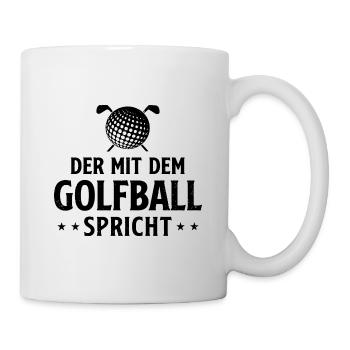 Der Mit Dem Golfball Spricht Golfen Golfspieler Go - Tasse - Weiß - Rechts