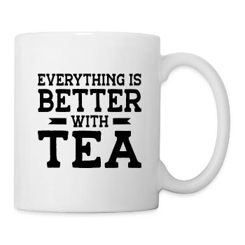 Everything Is Better With Tea Tea Lover Tea Drinke - Tasse - Weiß - Rechts