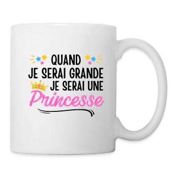 Quand je serai grande je serai une princesse - Mug blanc - blanc - Droite