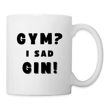 GYM? - I SAD GIN! Funny Drinking Alcohol - Mug - white - Right