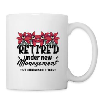 Retired Under New Management See Grandkids Pension - Tasse - Weiß - Rechts