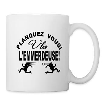 Drôle ce texte | Planquez vous voilà l'emmerdeuse - Mug blanc - blanc - Droite