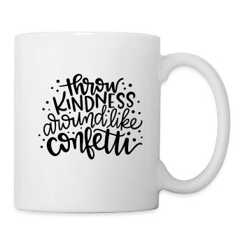 Throw Kindness Around Like Confetti - Mug - white - Right