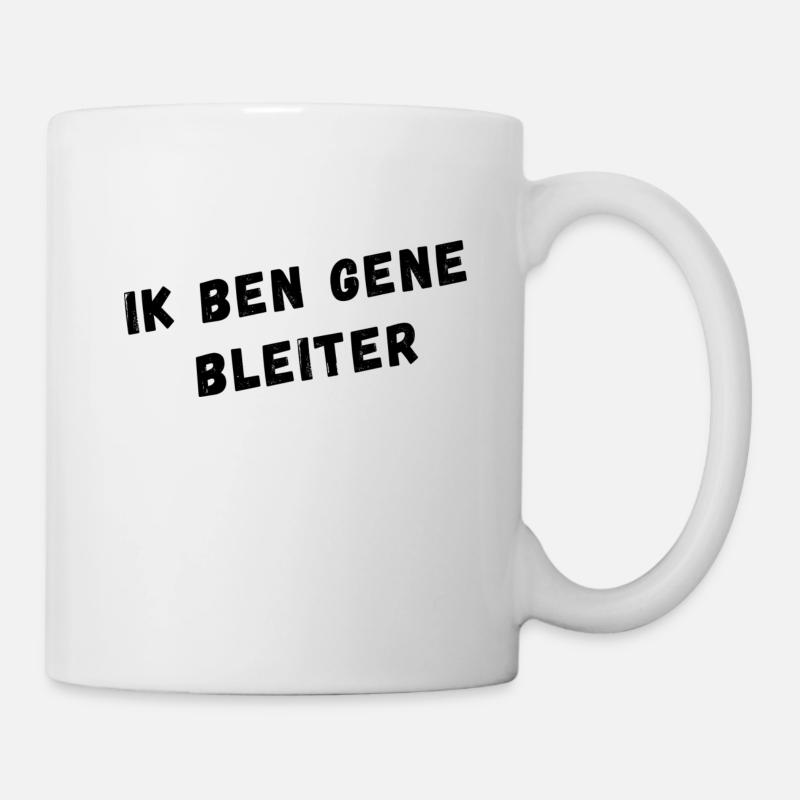 I'm not a bleiter. West Flemish Dialect Shirts - Mug - white