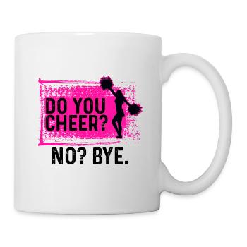 Do You Cheer No Bye Gymnast Cheerleader Cheerleadi - Tasse - Weiß - Rechts