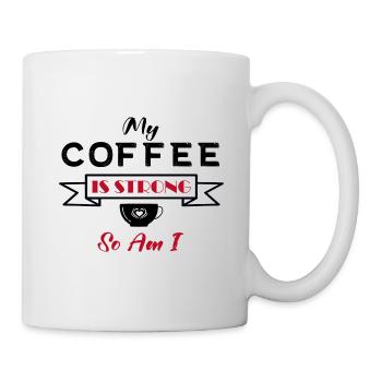 Mon café est fort, alors je le suis - Mug blanc - blanc - Droite
